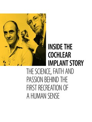 cover image of Inside the Cochlear Implant Story